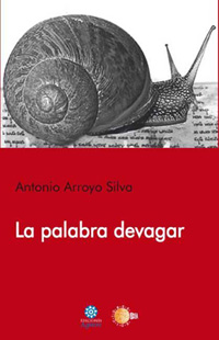 La palabra devagar, Antonio Arroyo