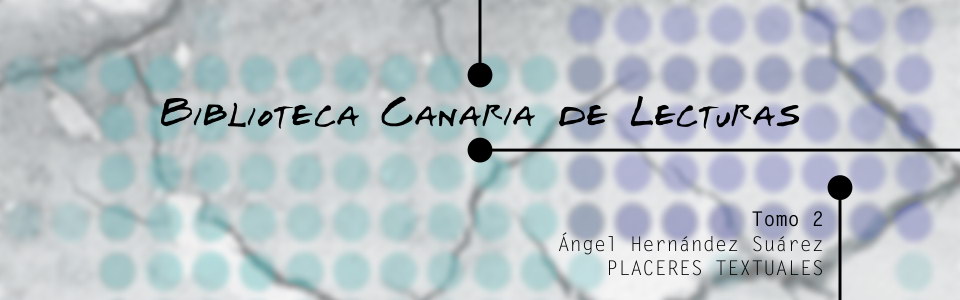 Los placeres textuales de Ángel Hernández Suárez – 3/3