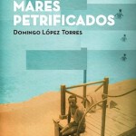 ‘Los Mares Petrificados. Domingo López Torres’ será traducido al alemán