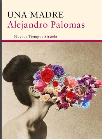 Presentación de la novela ‘Una madre’, del escritor Alejandro Palomas