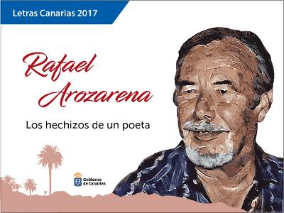 El Gobierno rinde homenaje a Rafael Arozarena en la edición 2017 de las Letras Canarias