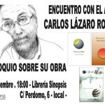 Encuentro y coloquio con el escritor Carlos Lázaro sobre su obra