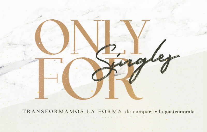 ‘Only For Singles’, primer evento gastronómico creado para compartir la pasión por la buena mesa